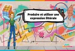 Produire et utiliser une expression littérale - Vidéo La Fée des Maths : 1ere, 2eme, 3eme Secondaire