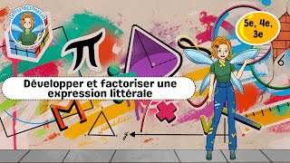 Développer et factoriser une expression littérale - Vidéo pédagogique - La Fée des Maths : 1ere, 2eme, 3eme Secondaire