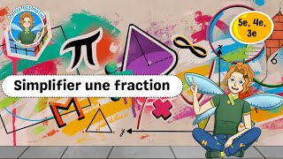 Simplifier une fraction - Vidéo pédagogique - La Fée des Maths : 1ere, 2eme, 3eme Secondaire
