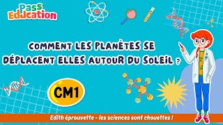 Vidéo Comment les planètes se déplacent - elles autour du Soleil ? - Vidéo - Edith Eprouvette : 4eme Primaire