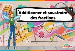 Jeux en ligne : Additionner et soustraire des fractions - Vidéo - La Fée des Maths : 1ere, 2eme, 3eme Secondaire