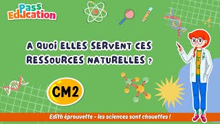 A quoi elles servent ces ressources naturelles ? - Vidéo pédagogique - Edith Eprouvette : 5eme Primaire
