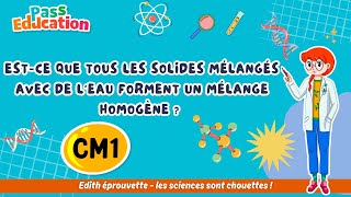 Est - ce que tous les solides mélangés avec de l’eau forment un mélange homogène ? - Vidéo pédagogique - Edith Eprouvette : 4eme Primaire