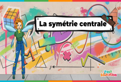 La symétrie centrale - Vidéo pédagogique - La Fée des Maths : 1ere, 2eme, 3eme Secondaire