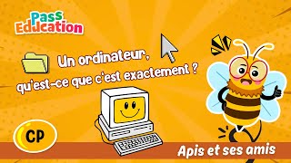 Un ordinateur, qu’est - ce que c’est exactement ? - Vidéo - Apis & ses amis : 1ere Primaire
