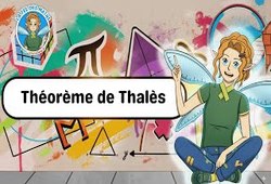 Théorème de Thalès - Vidéo pédagogique - La Fée des Maths : 1ere, 2eme, 3eme Secondaire