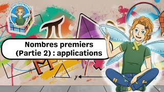 Nombres premiers (Partie 2) - Fiches applications - Vidéo - La Fée des Maths : 1ere, 2eme, 3eme Secondaire