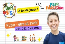 Le futur des verbes être et avoir - Exercices en vidéo - Défi 5/5 : 2eme, 3eme, 4eme, 5eme Primaire