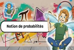 Notion de probabilités - Vidéo pédagogique - La Fée des Maths : 1ere, 2eme, 3eme Secondaire