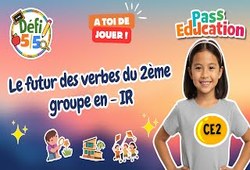 Leçon, exercice et évaluation :<br/> Le futur des verbes du 2ème groupe (en - IR) - Exercices en vidéo - Défi 5/5 : 3eme Primaire