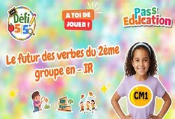 Le futur des verbes du 2ème groupe (en - IR) - Exercices en vidéo - Défi 5/5 : 4eme Primaire