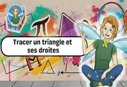 Vidéo Tracer un triangle et ses droites - Vidéo - La Fée des Maths : 1ere, 2eme, 3eme Secondaire