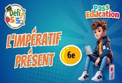 L'impératif présent - Exercices en vidéo - Défi 5/5 : 6eme Primaire