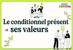 Vidéo Le Conditionnel Présent et ses Valeurs - Vidéo pédagogique : 2eme Secondaire