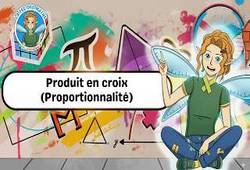 Produit en croix (Proportionnalité) - Vidéo - La Fée des Maths : 2eme, 3eme Secondaire
