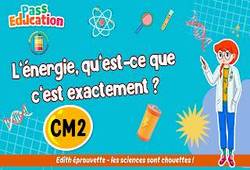 Vidéo L’énergie, qu’est - ce que c’est exactement&nbsp;? - Vidéo - Edith Eprouvette : 5eme Primaire