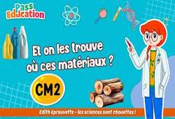 Et on les trouve où ces matériaux ? - Vidéo - Edith Eprouvette : 5eme Primaire